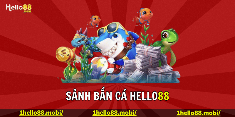 Mẹo chơi bắn cá Hello88 hiệu quả