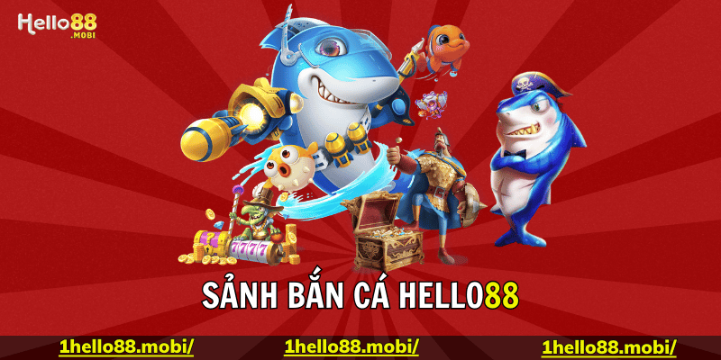 Các tựa game game bắn cá tại Hello88