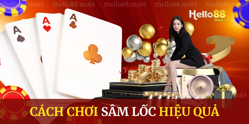 Cách chơi Sâm Lốc Tại Hello88