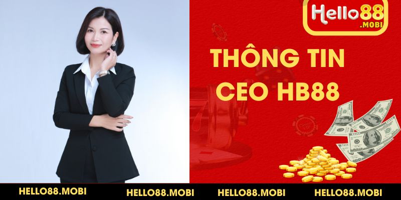 Thông tin tiểu sử lãnh đạo nhà cái Hello88